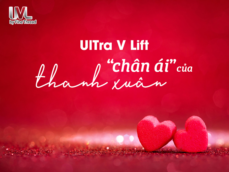 Ultra V Lift "Chân Ái" Của Thanh Xuân